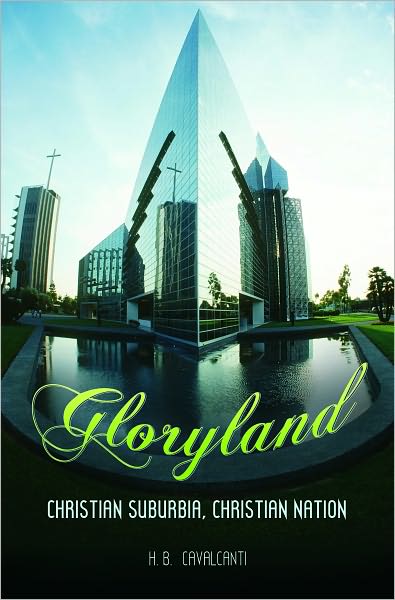 Gloryland: Christian Suburbia, Christian Nation