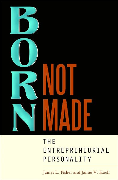 Born, Not Made: The Entrepreneurial Personality