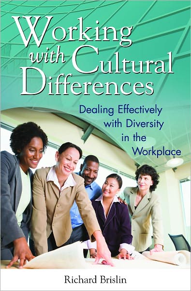 Working with Cultural Differences: Dealing Effectively with Diversity in the Workplace