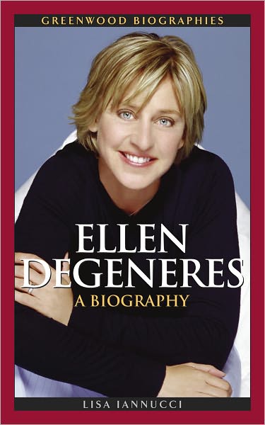 Ellen Degeneres: A Biography