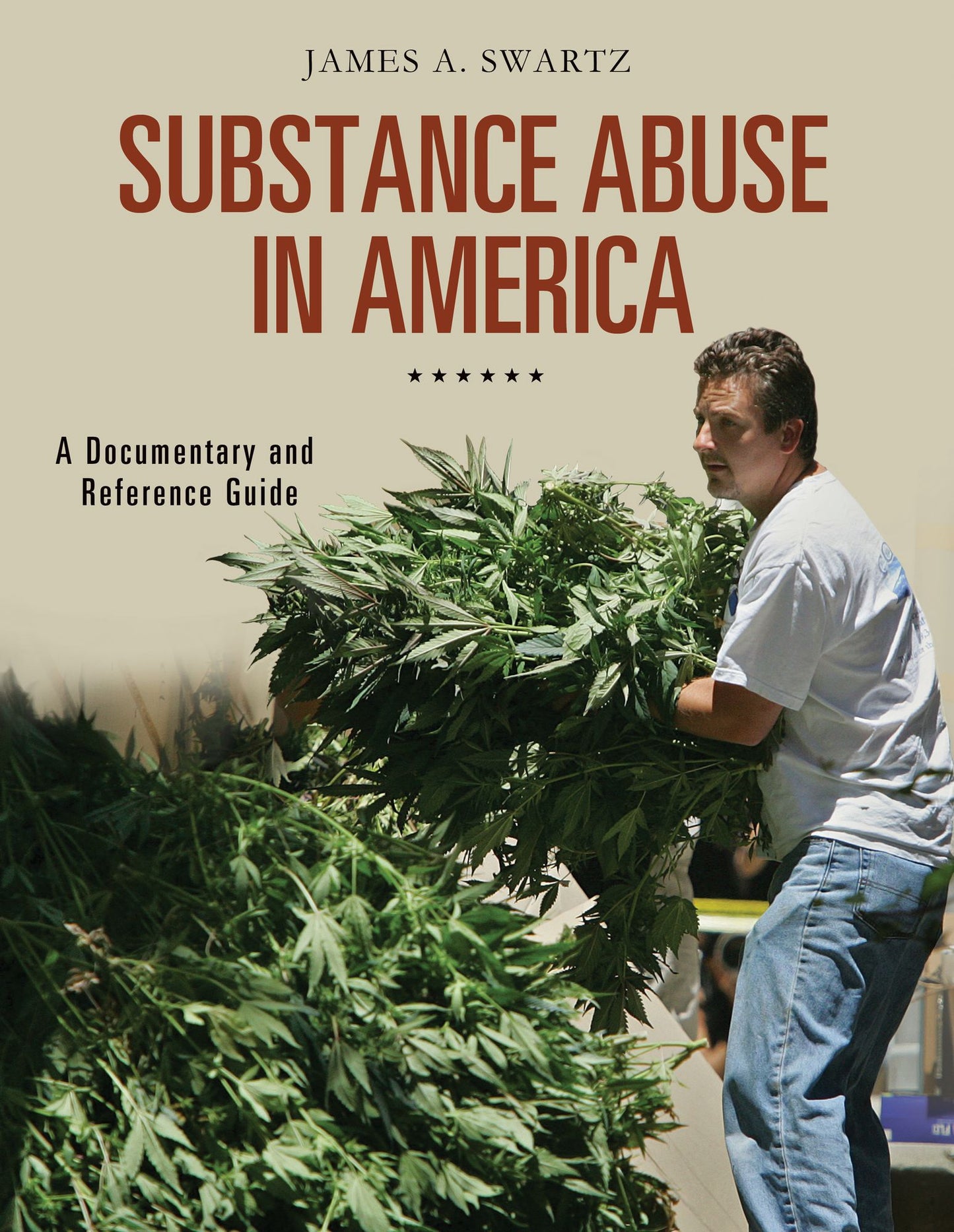 Substance Abuse in America: A Documentary and Reference Guide: A Documentary and Reference Guide