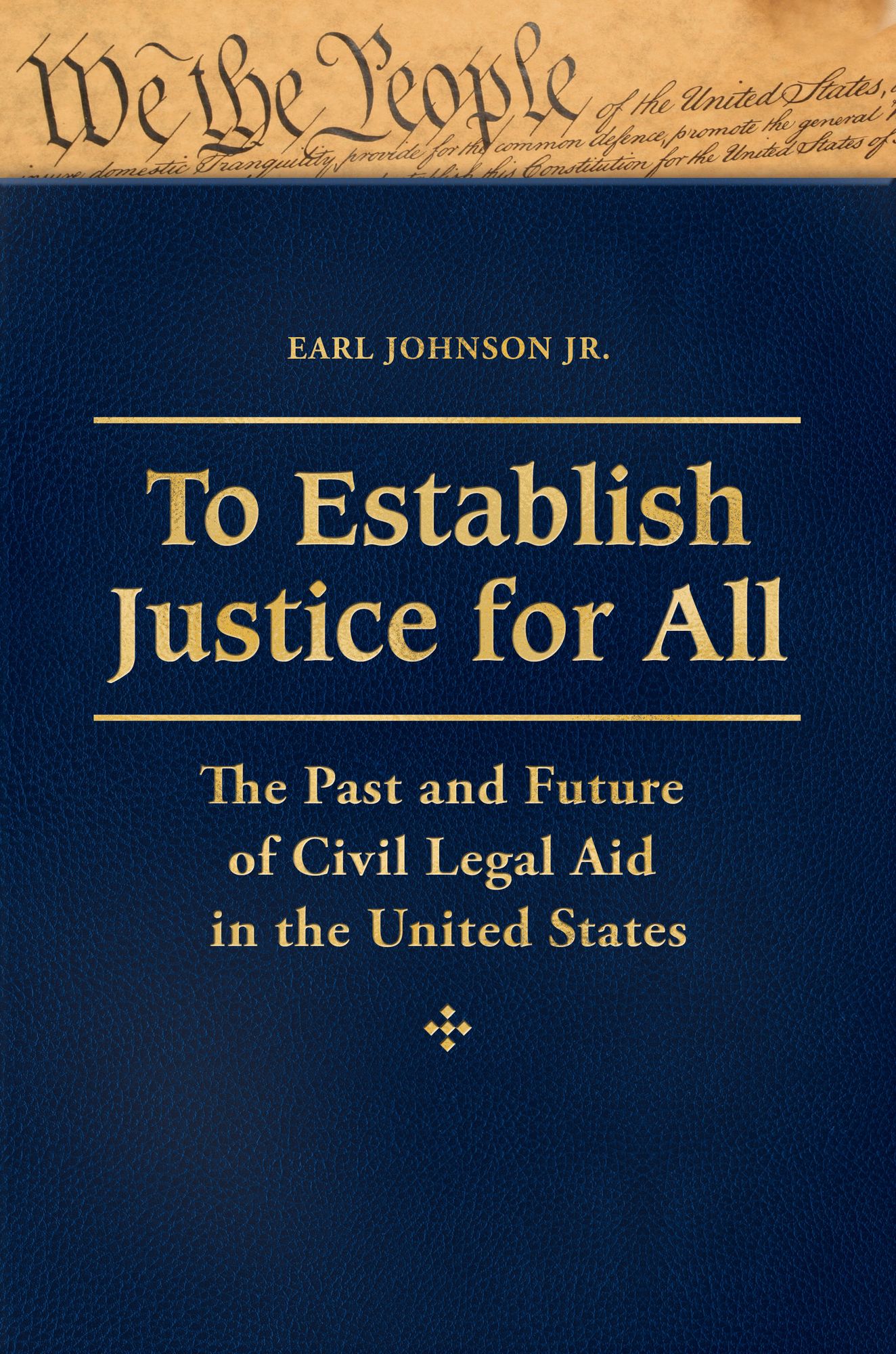 To Establish Justice for All: The Past and Future of Civil Legal Aid in the United States [3 volumes]: The Past and Future of Civil Legal Aid in the United States