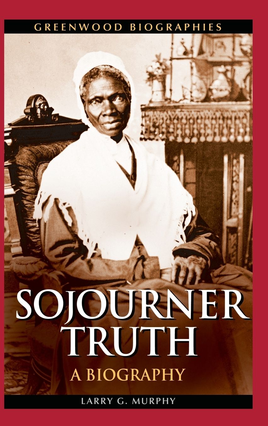 Sojourner Truth: A Biography