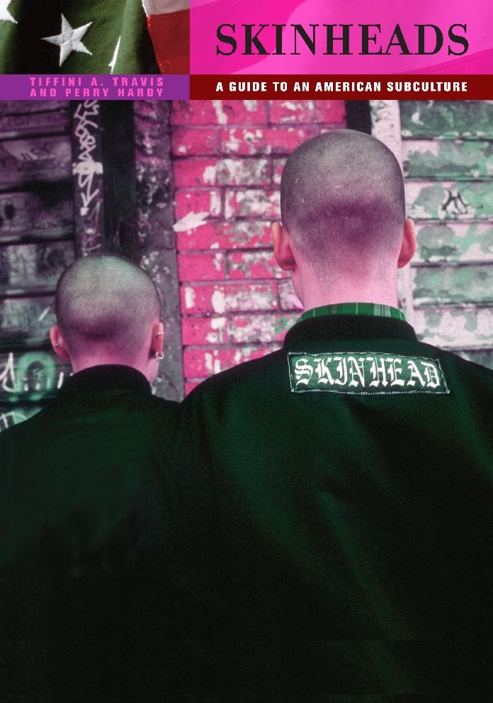 Skinheads: A Guide to an American Subculture: A Guide to an American Subculture