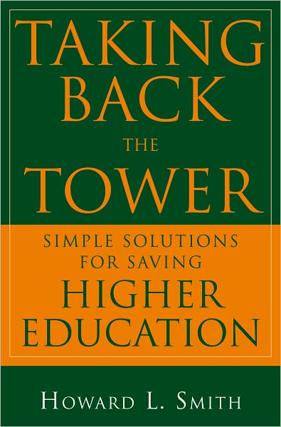 Taking Back the Tower: Simple Solutions for Saving Higher Education