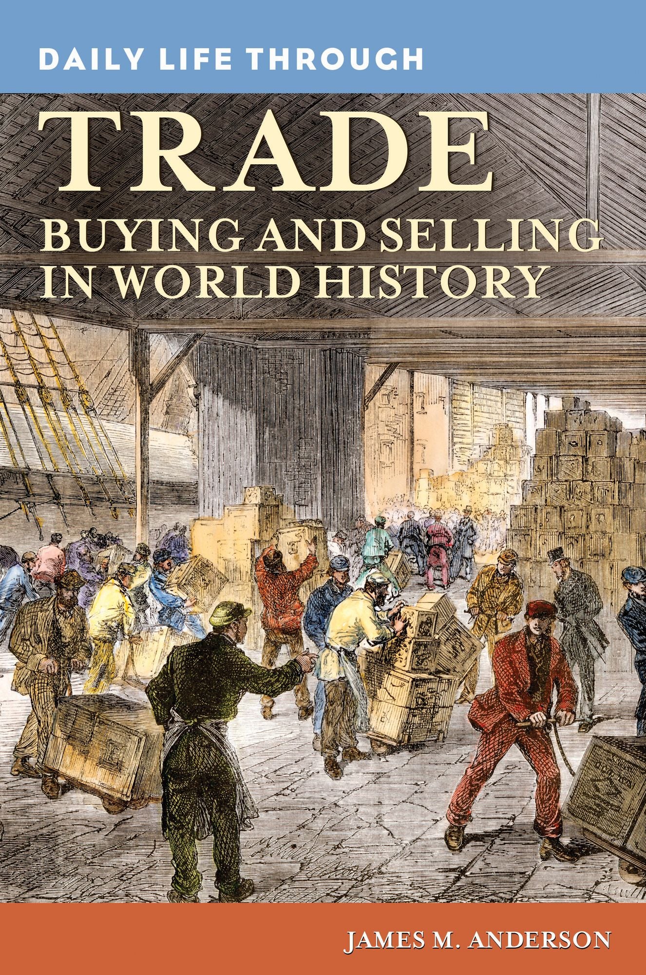 Daily Life through Trade: Buying and Selling in World History: Buying and Selling in World History