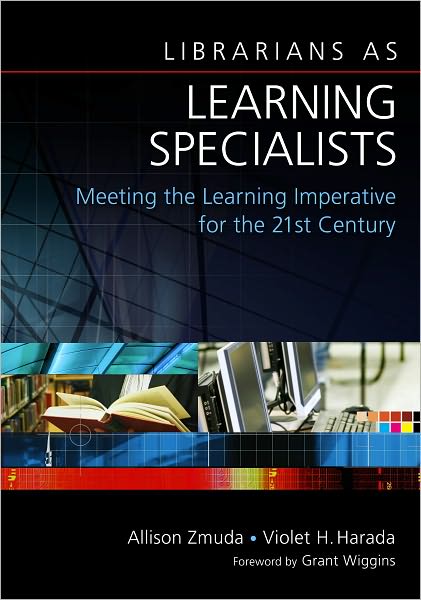 Librarians as Learning Specialists: Meeting the Learning Imperative for the 21st Century
