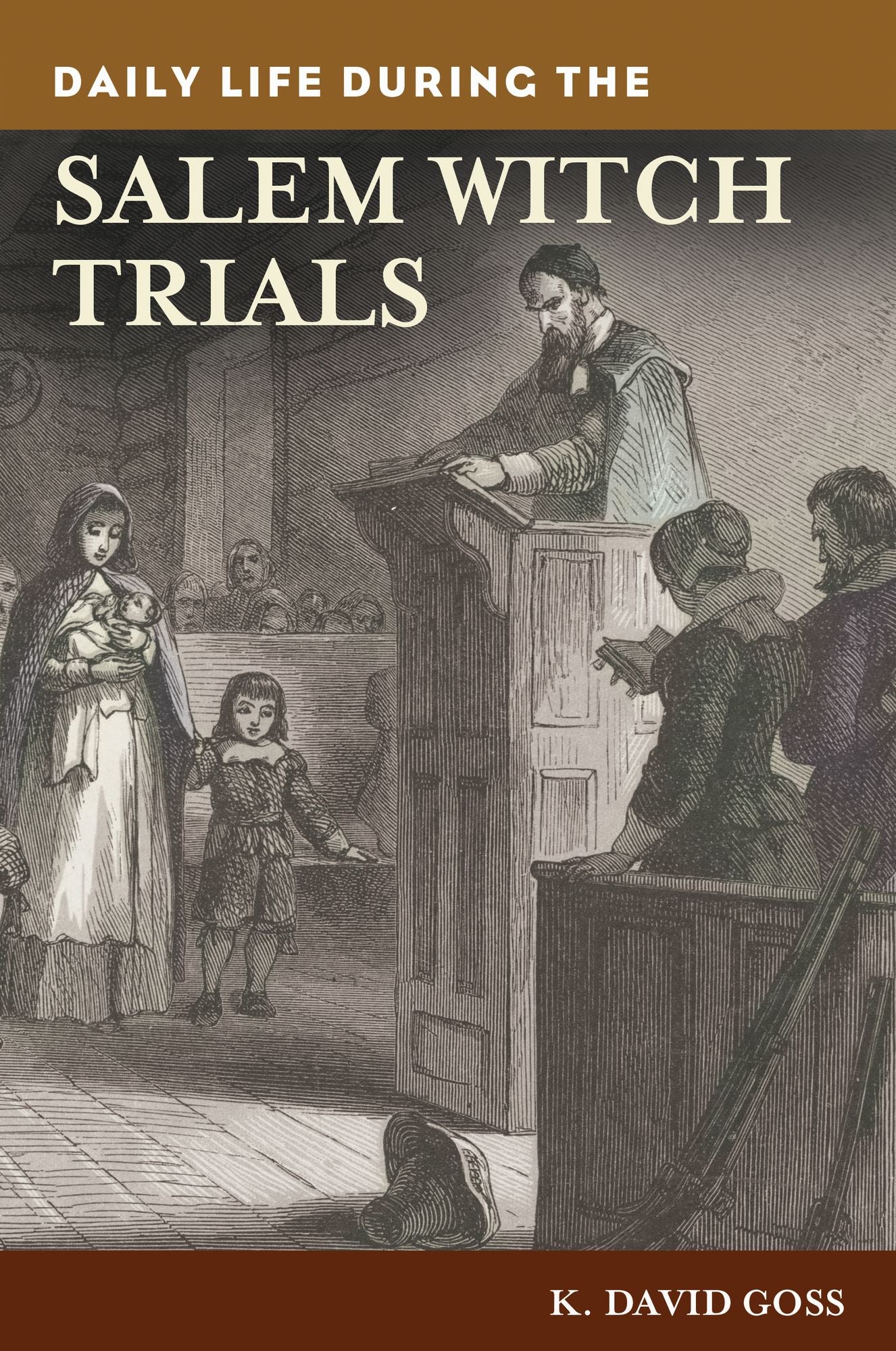 Daily Life during the Salem Witch Trials (Daily Life Through History Series)