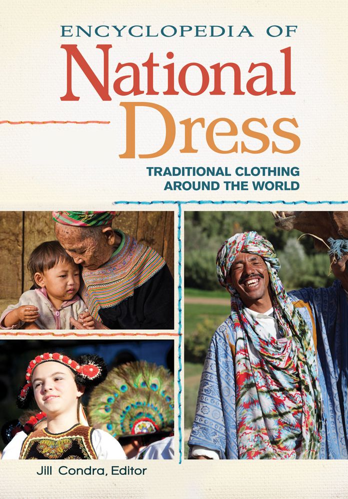 Encyclopedia of National Dress: Traditional Clothing around the World [2 volumes]