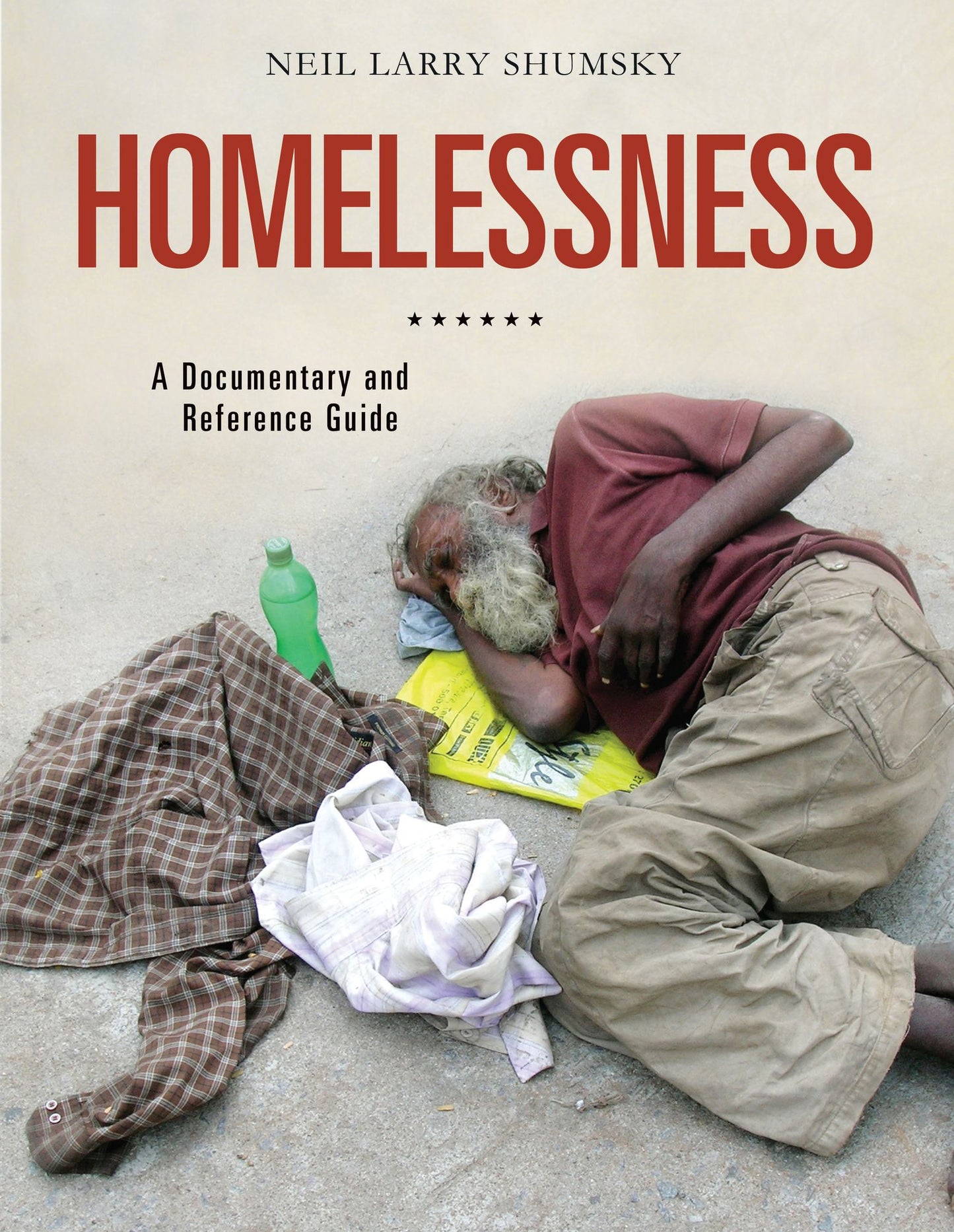 Homelessness: A Documentary and Reference Guide: A Documentary and Reference Guide