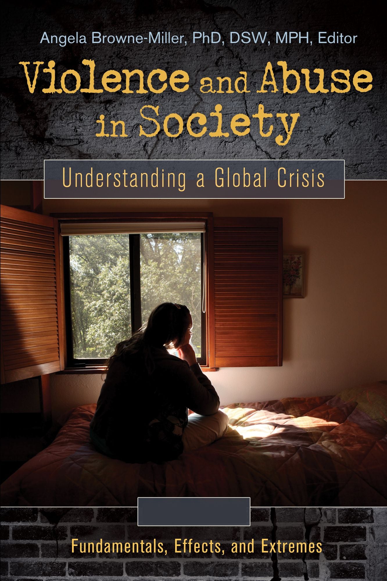 Violence and Abuse in Society: Understanding a Global Crisis [4 volumes]: Understanding a Global Crisis