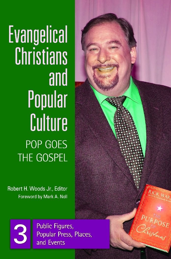 Evangelical Christians and Popular Culture: Pop Goes the Gospel [3 volumes]: Pop Goes the Gospel