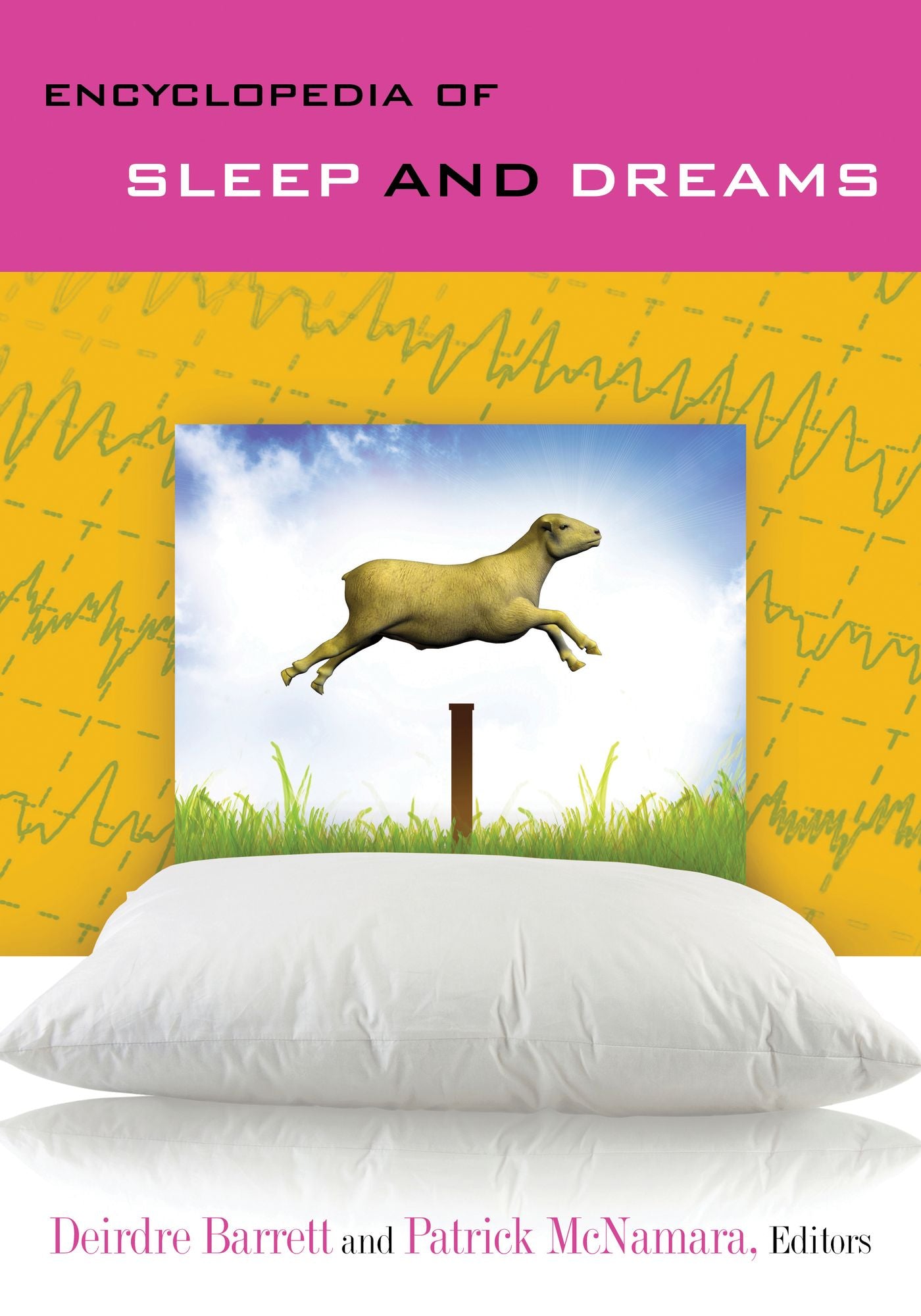 Encyclopedia of Sleep and Dreams: The Evolution, Function, Nature, and Mysteries of Slumber [2 volumes]: The Evolution, Function, Nature, and Mysteries of Slumber