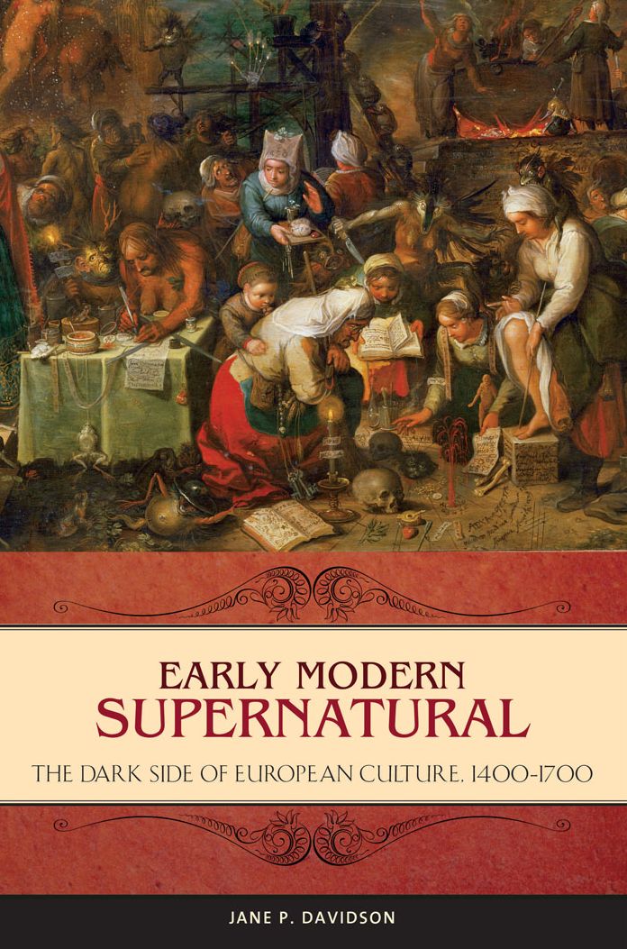 Early Modern Supernatural: The Dark Side of European Culture, 1400-1700: The Dark Side of European Culture, 1400â?"1700