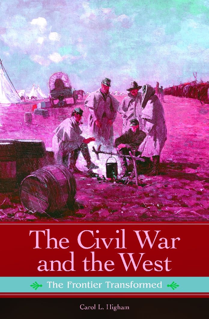 The Civil War and the West: The Frontier Transformed: The Frontier Transformed