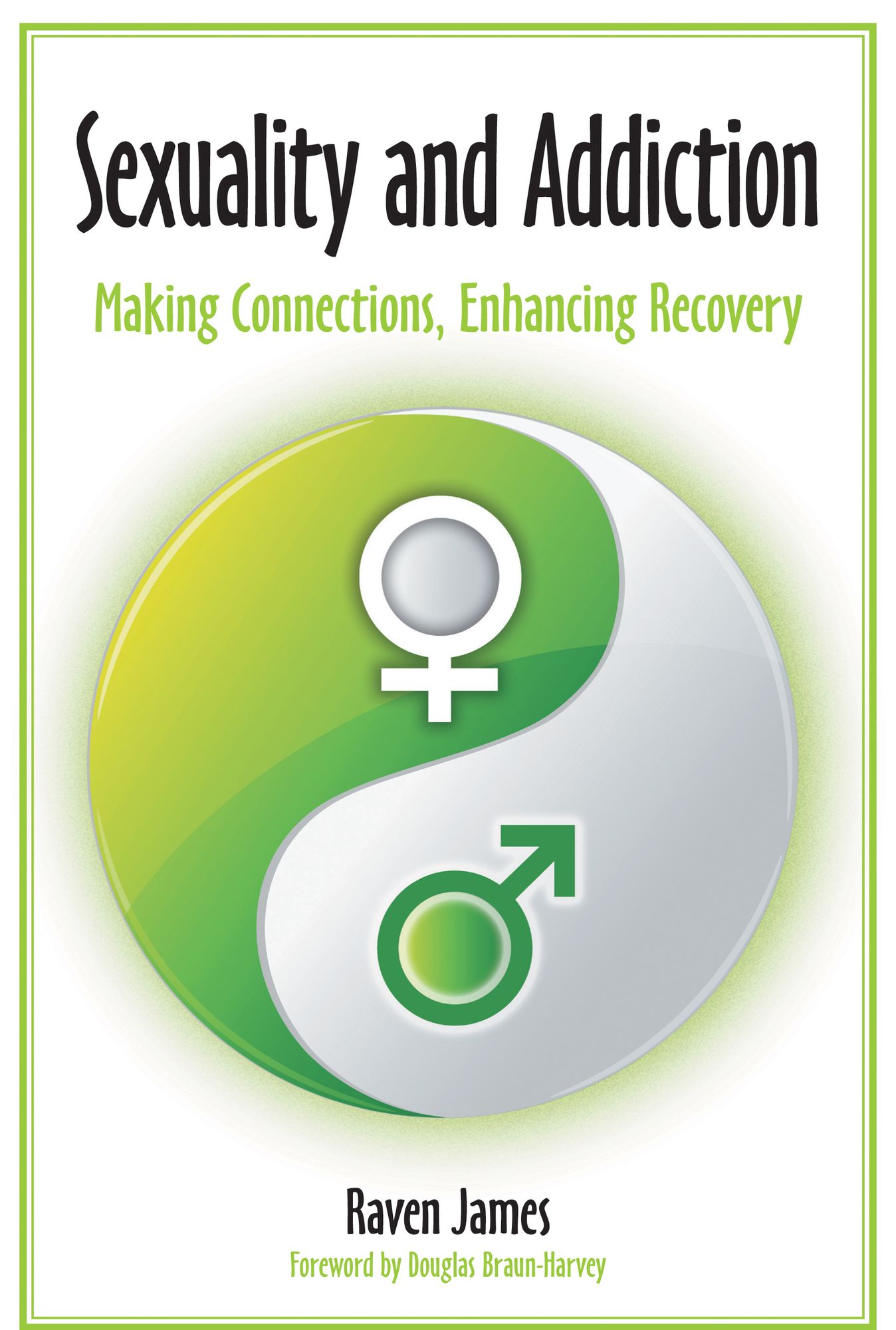 Sexuality and Addiction: Making Connections, Enhancing Recovery