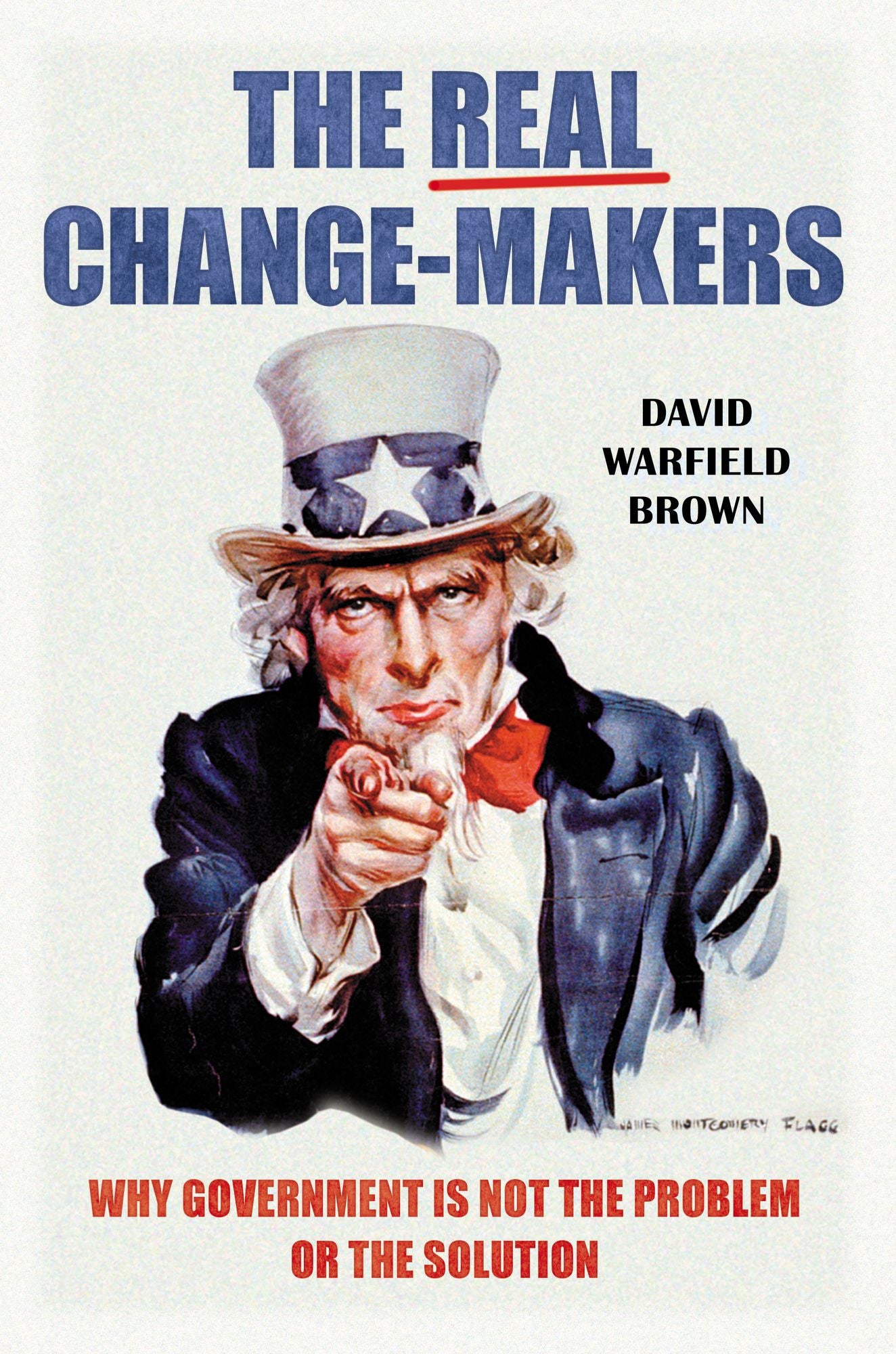 The Real Change-Makers: Why Government is Not the Problem Or the Solution