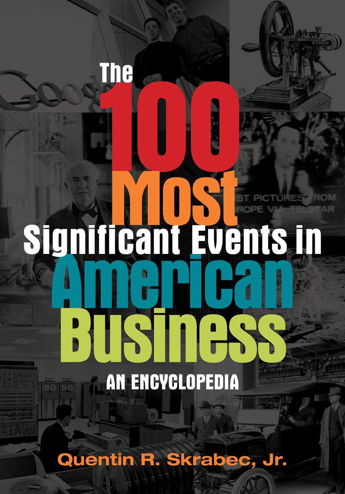 The 100 Most Significant Events in American Business: An Encyclopedia