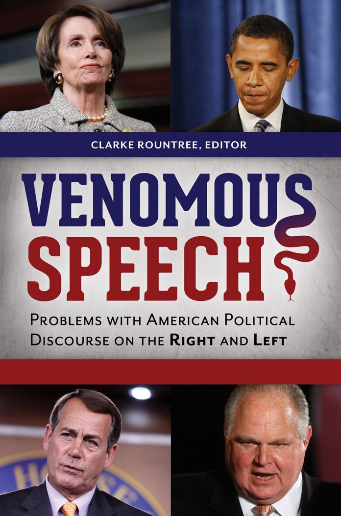 Venomous Speech: Problems with American Political Discourse on the Right and Left [2 volumes]: Problems with American Political Discourse on the Right and Left