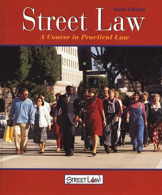 Street Law: A Course in Practical Law, Student Edition