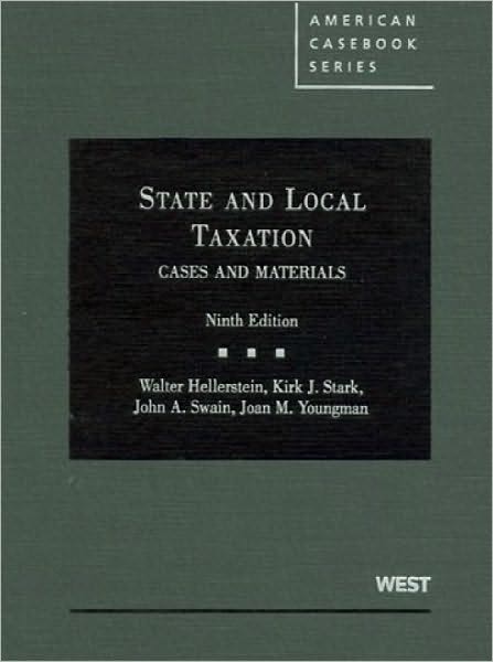 Hellerstein, Stark, Swain, and Youngman's Cases and Materials on State and Local Taxation, 9th