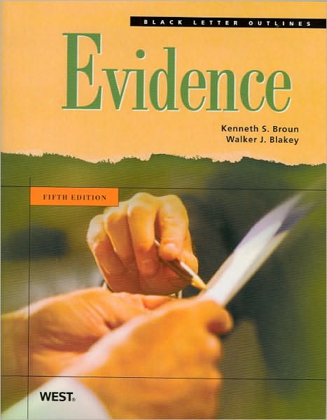 Broun and Blakey's Black Letter Outline on Evidence, 5th