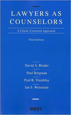 Lawyers as Counselors, A Client-Centered Approach