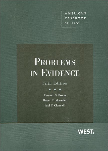 Broun, Mosteller and Giannelli's Problems in Evidence, 5th