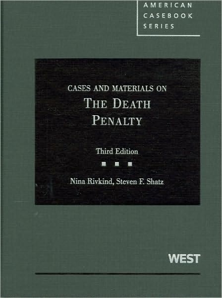 Rivkind and Shatz' Cases and Materials on the Death Penalty, 3d
