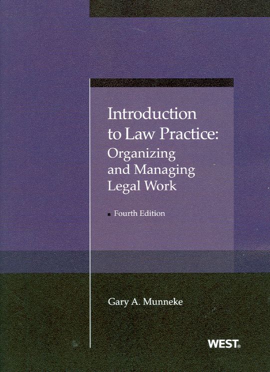 Introduction to Law Practice: Organizing and Managing Legal Work, 4th