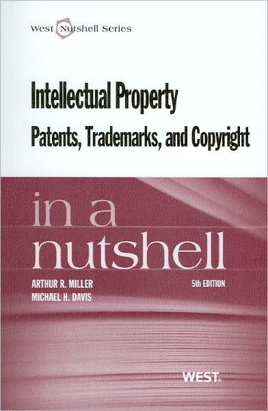 Intellectual Property,Patents,Trademarks, and Copyright in a Nutshell, 5th