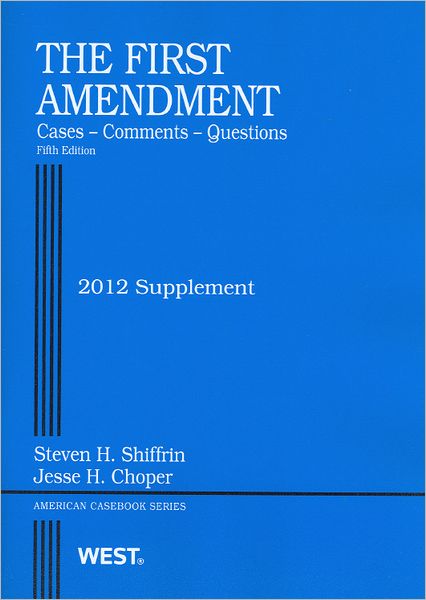 The First Amendment, Cases, Comments, Questions, 5th, 2012 Supplement