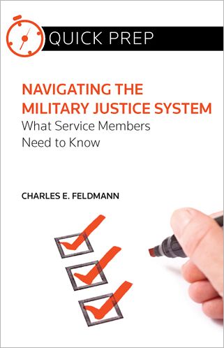 Navigating the Military Justice System: What Service Members Need to Know (Quick Prep)