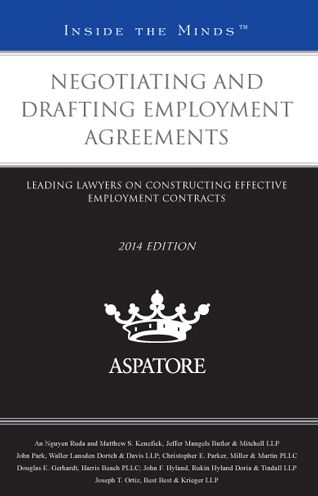 Negotiating and Drafting Employment Agreements : Leading Lawyers on Constructing Effective Employment Contracts