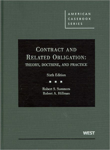 Summers and Hillman's Contract and Related Obligation: Theory, Doctrine, and Practice, 6th