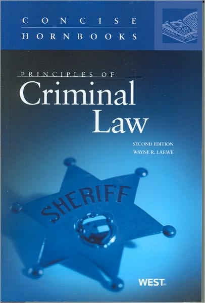 LaFave's Principles of Criminal Law, 2d (Concise Hornbook Series)