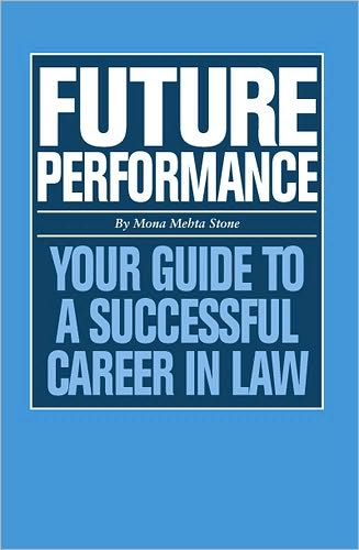Future Performance: Your Guide to a Successful Career in Law