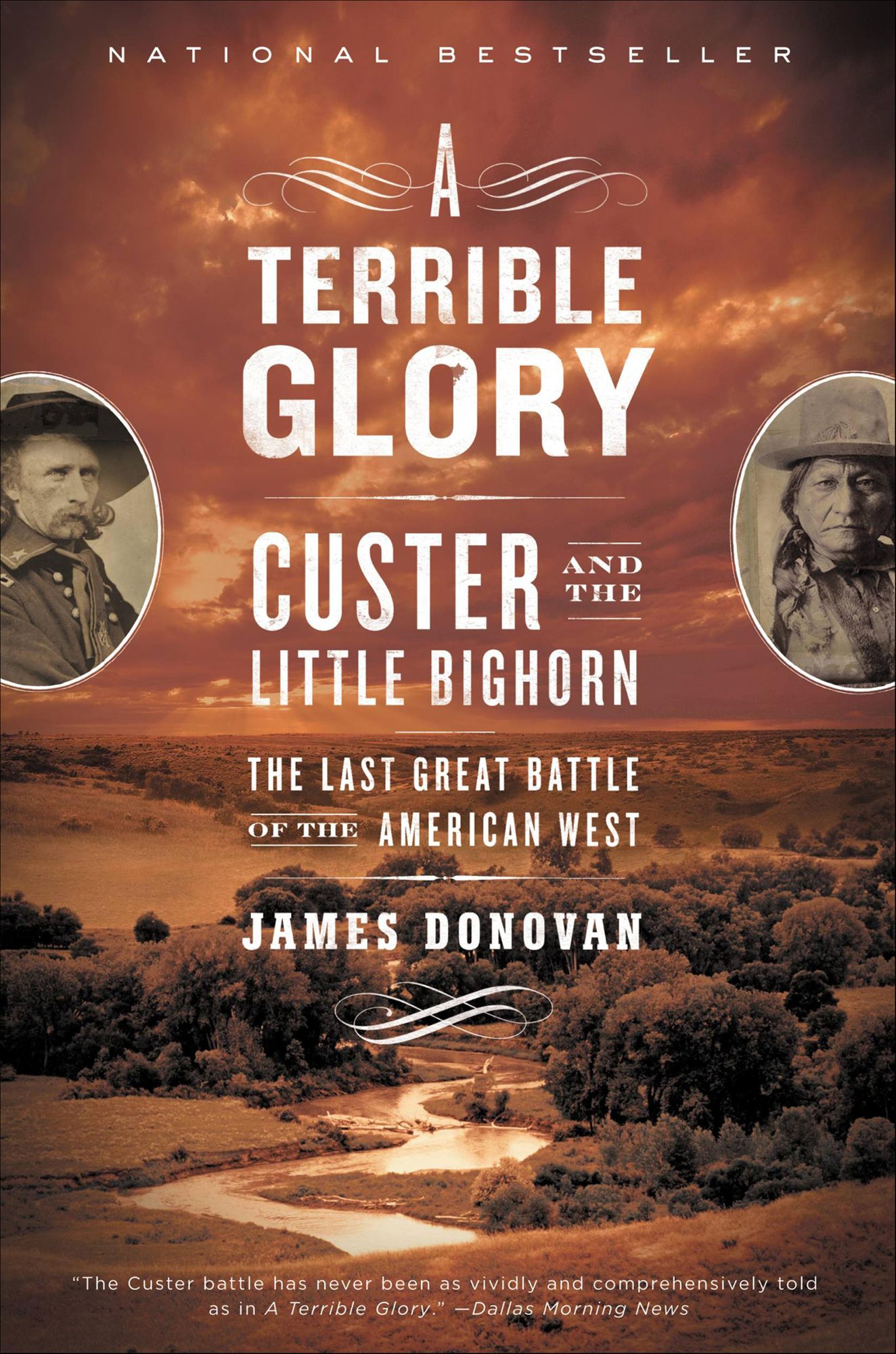 A Terrible Glory: Custer and the Little Bighorn - the Last Great Battle of the American West