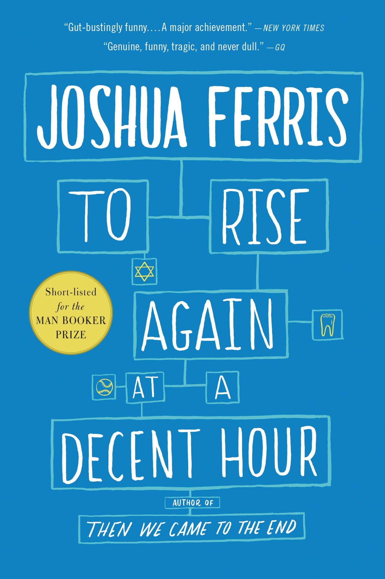 To Rise Again at a Decent Hour: A Novel
