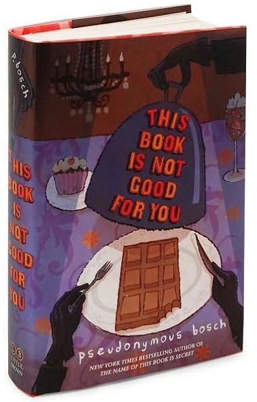 This Book Is Not Good for You (Secret Series #3)