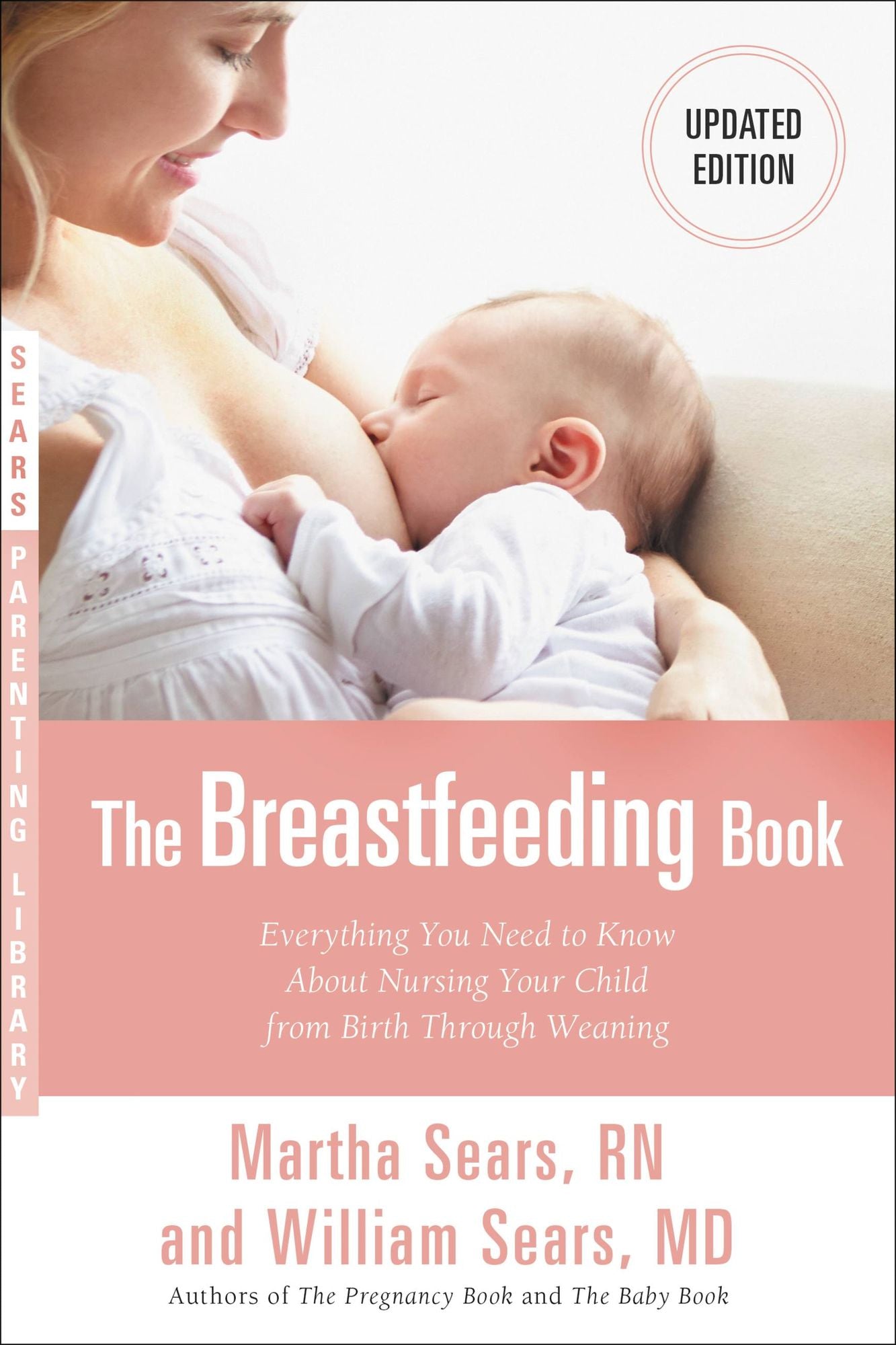 The Breastfeeding Book: Everything You Need to Know About Nursing Your Child from Birth Through Weaning