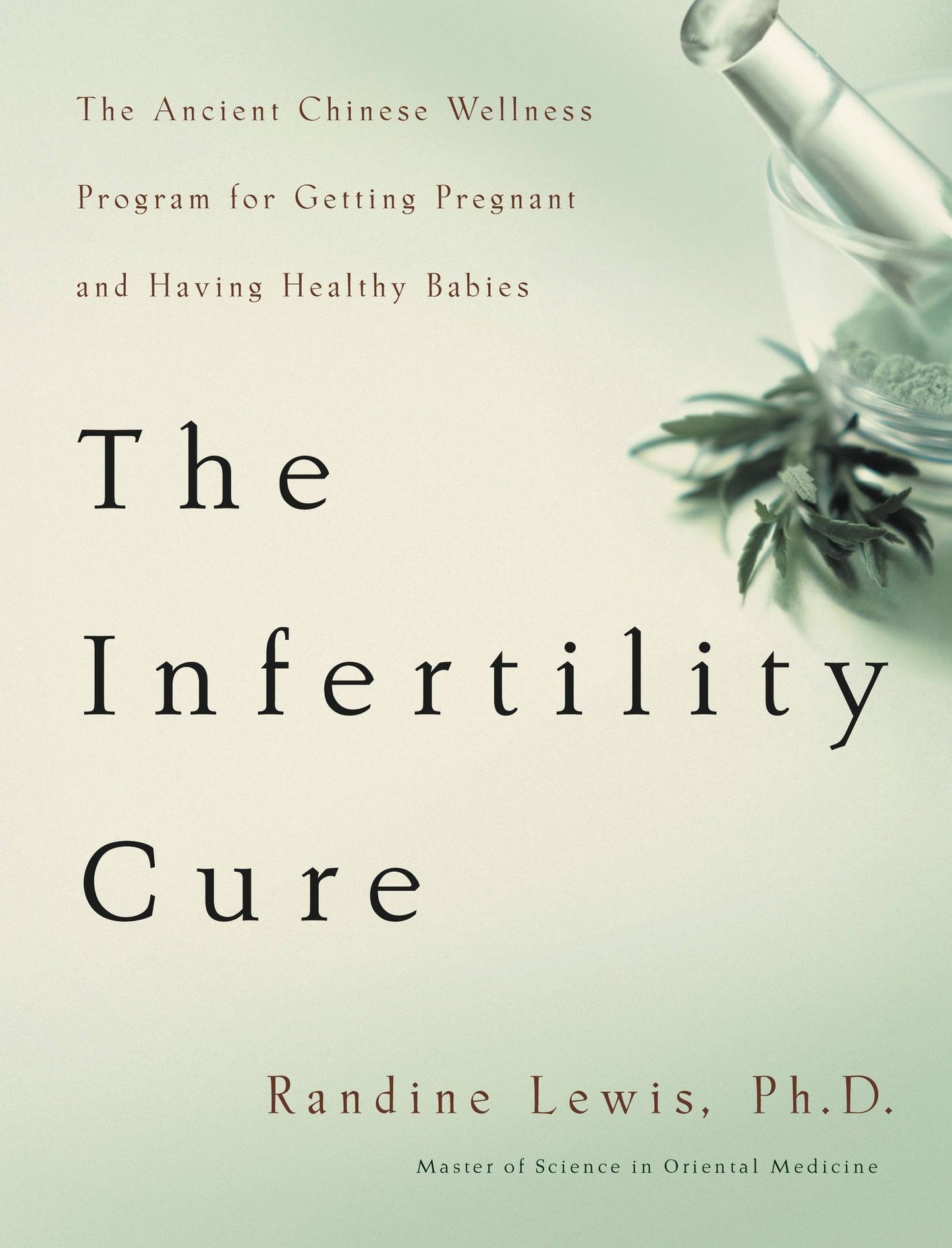 Infertility Cure: The Ancient Chinese Wellness Program for Getting Pregnant and Having Healthy Babies