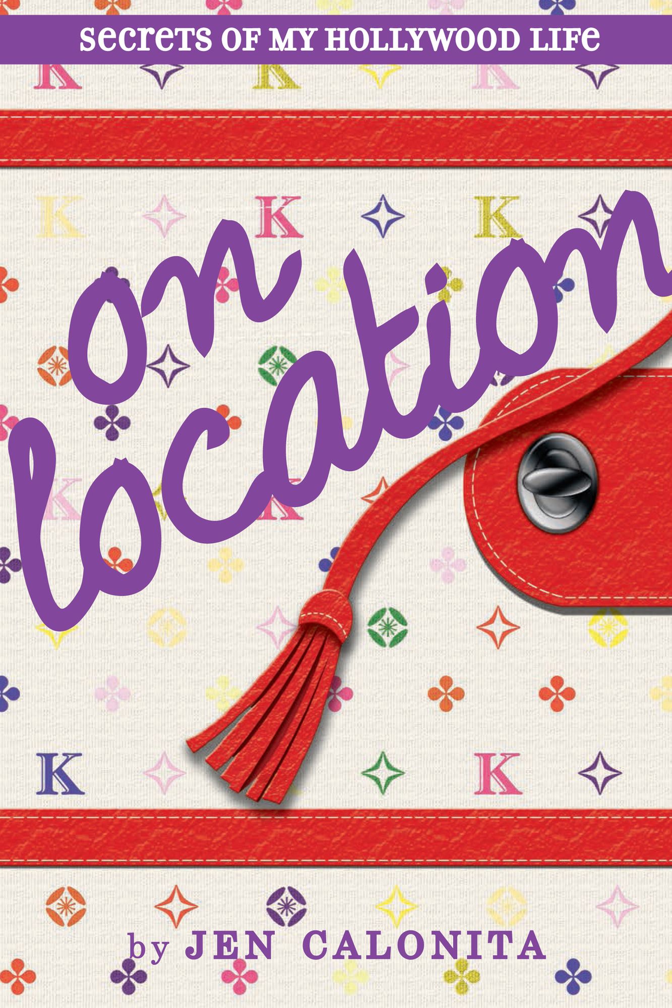 On Location (Secrets of My Hollywood Life Series #2)
