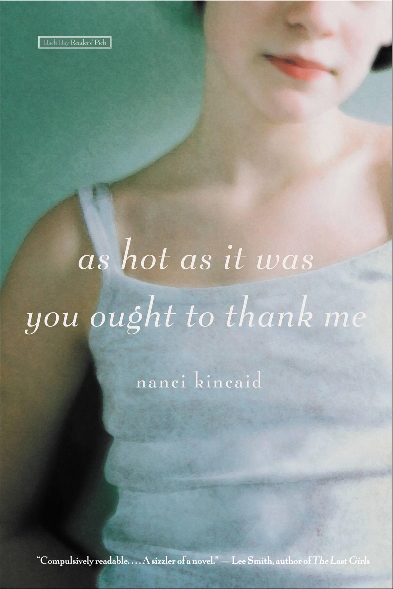 As Hot as It Was You Ought to Thank Me: A Novel