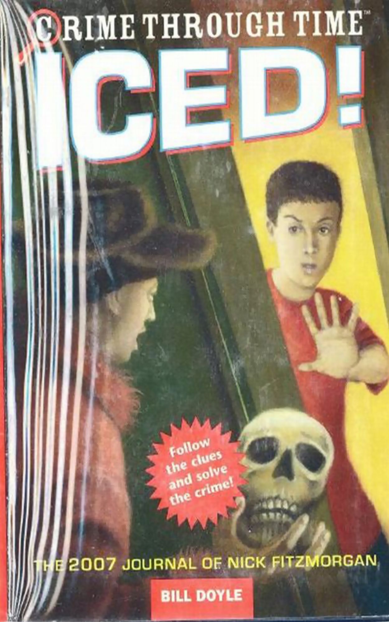 Crime Through Time #5: Iced!: The 2007 Journal of Nick Fitzmorgan