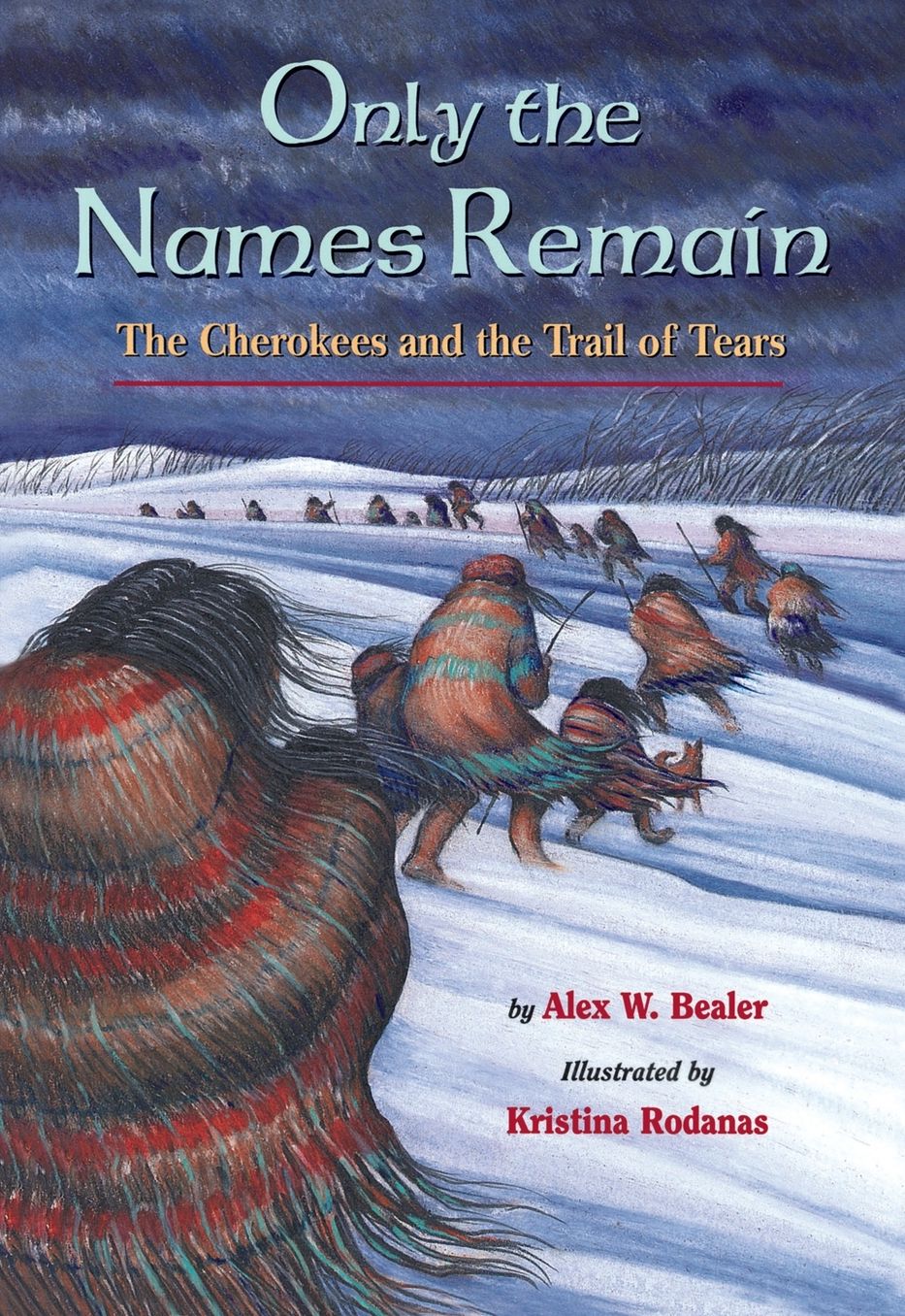 Only the Names Remain: The Cherokees and the Trail of Tears