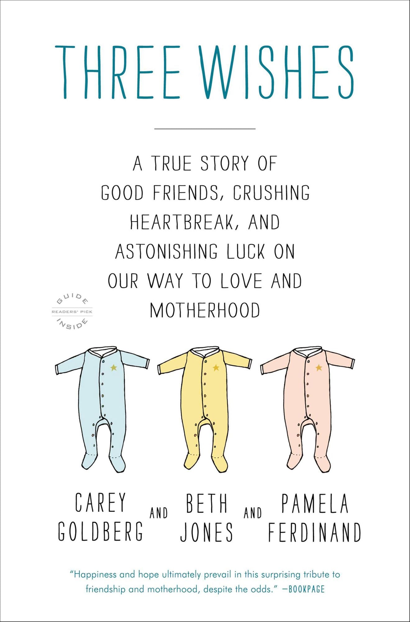 Three Wishes: A True Story of Good Friends, Crushing Heartbreak, and Astonishing Luck on Our Way to Love and Motherhood