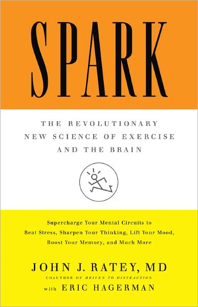 Spark: The Revolutionary New Science of Exercise and the Brain