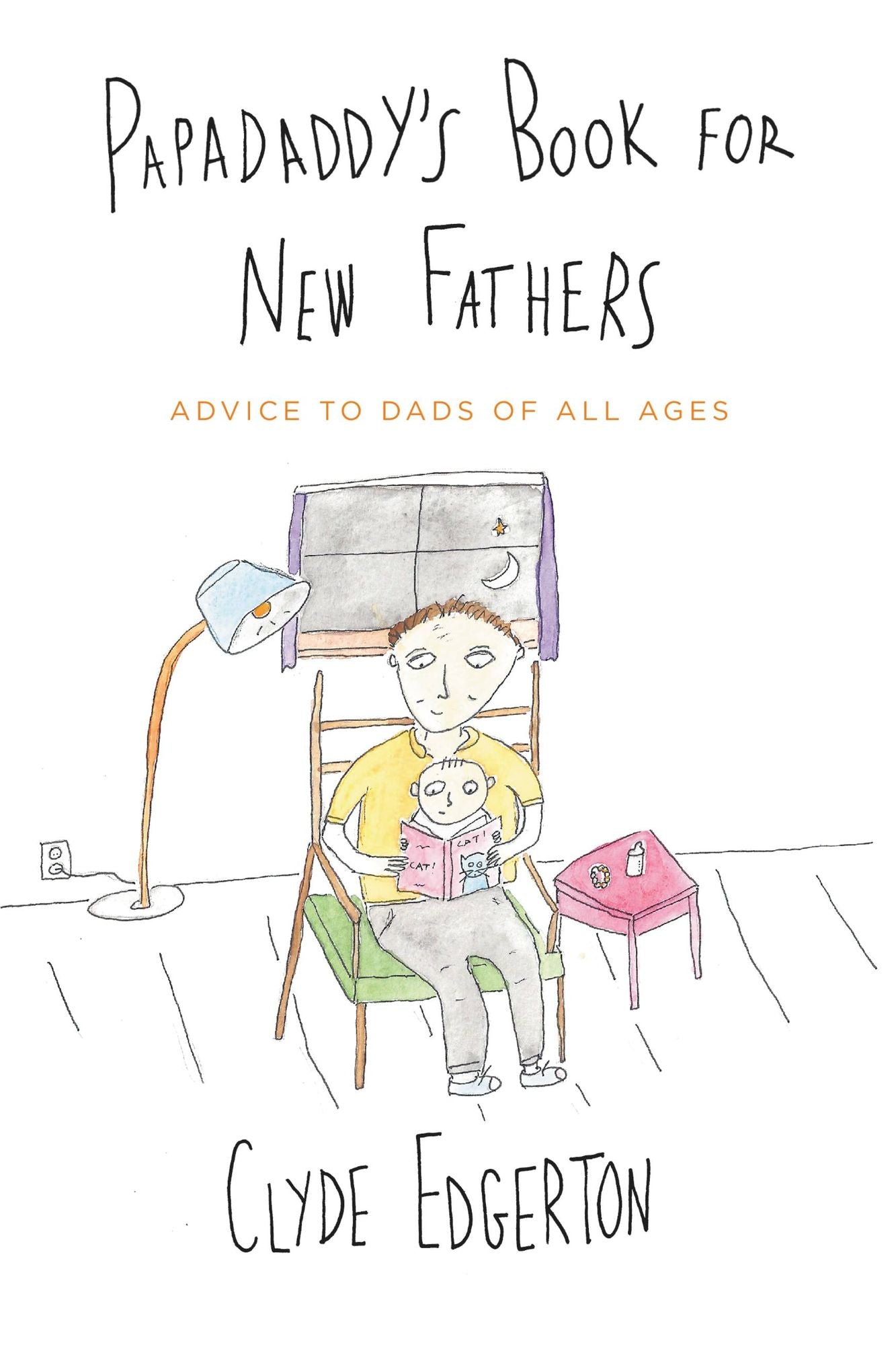 Papadaddy's Book for New Fathers: Advice to Dads of All Ages
