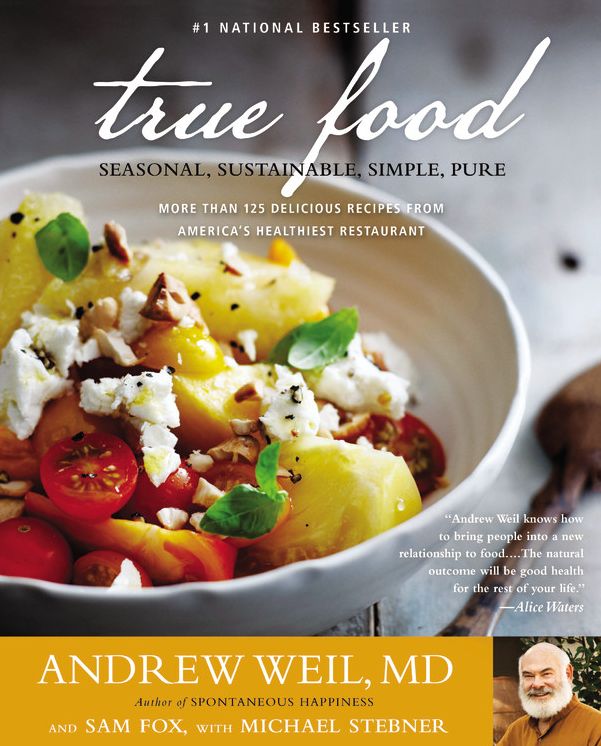 True Food : Seasonal, Sustainable, Simple, Pure